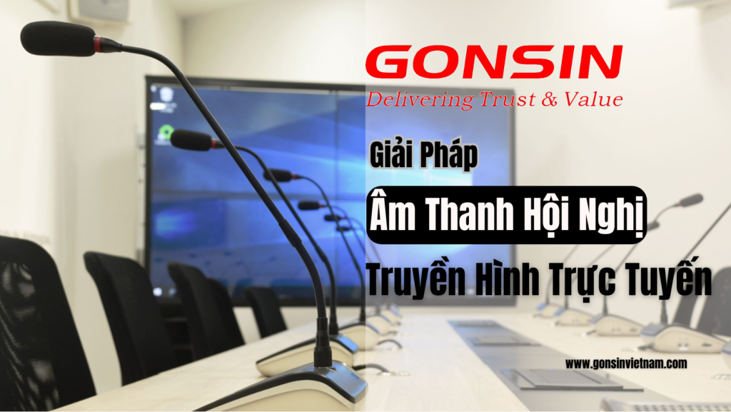 GIẢI PHÁP ÂM THANH HỘI NGHỊ TRUYỀN HÌNH TRỰC TUYẾN CHUYÊN NGHIỆP