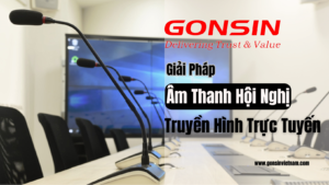 GIẢI PHÁP ÂM THANH HỘI NGHỊ TRUYỀN HÌNH TRỰC TUYẾN CHUYÊN NGHIỆP
